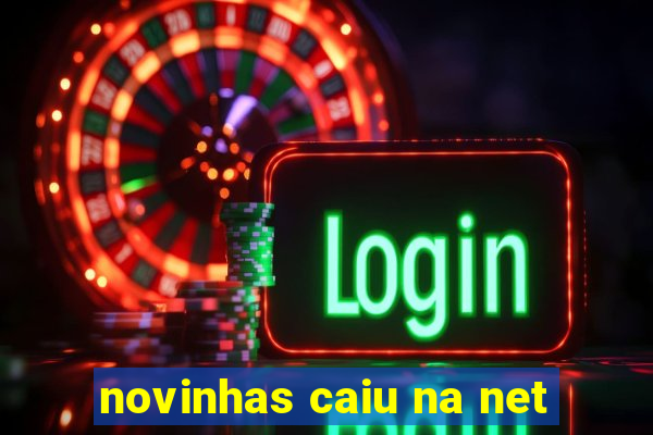 novinhas caiu na net